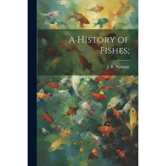 A History of Fishes; (Paperback)