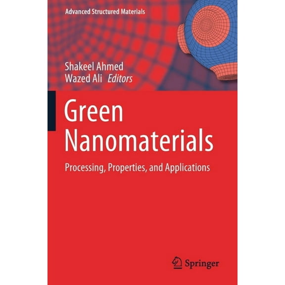 Advanced Structured Materials Green Nanomaterials: Processing, Properties, and Applications, Book 126, (Paperback)