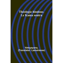 Théologie hindoue. Le Kama soutra (Paperback)