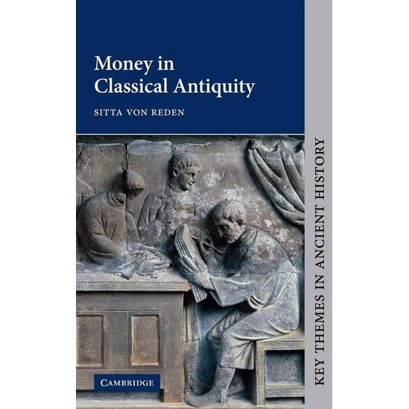 Key Themes in Ancient History Money in Classical Antiquity, (Hardcover)