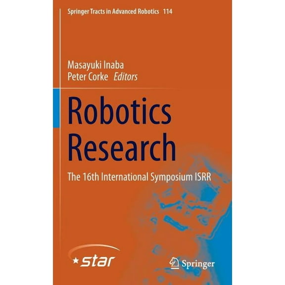 Springer Tracts in Advanced Robotics Robotics Research: The 16th International Symposium Isrr, Book 114, (Hardcover)
