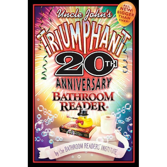 Pre-Owned Uncle John's Triumphant 20th Anniversary Bathroom Reader (Uncle John's Bathroom Reader Annual) (Paperback) 1592230938 9781592230938