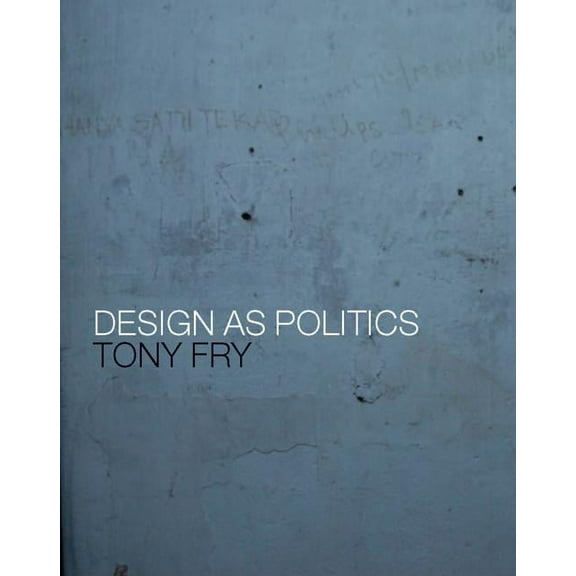 Design as Politics, (Paperback)