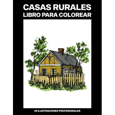 Casas Rurales Paginas Para Colorear: Casas Rurales Libro para Colorear: Fácil Libro para Colorear para Mayores y Adultos, 25 ilustraciones profesionales para aliviar el estrés y relajarse (Paperback)