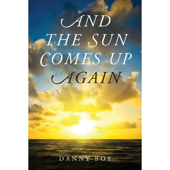 And the Sun Comes Up Again: Poems, (Paperback)