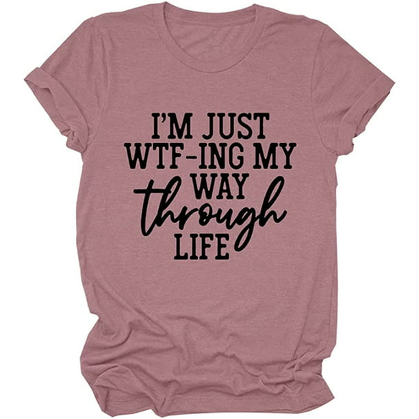 I'm Just WTF-Ing My Through Life Women Funny Sayings T Shirt Casual Short  Sleeve Novelty Tops Pink X-Large 