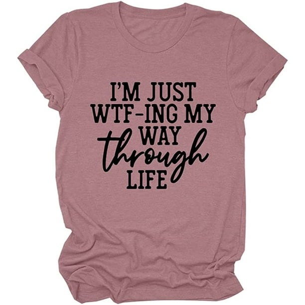 I'm Just WTF-Ing My Through Life Women Funny Sayings T Shirt Casual Short Sleeve Novelty Tops Pink X-Large I'm Just WTF-Ing My Through Life Women Funny Sayings T Shirt Casual Short Sleeve Novelty Tops Pink X-Large