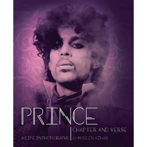 Prince: Chapter and Verse--A Life in Photographs (Hardcover)