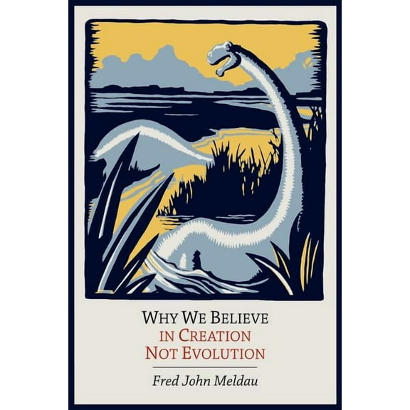 Why We Believe in Creation Not Evolution, (Paperback)