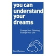 thumbnail image 1 of Pre-Owned You Can Understand Your Dreams: Change Your Thinking, Change Your Life (Paperback) 1780287968 9781780287966, 1 of 2