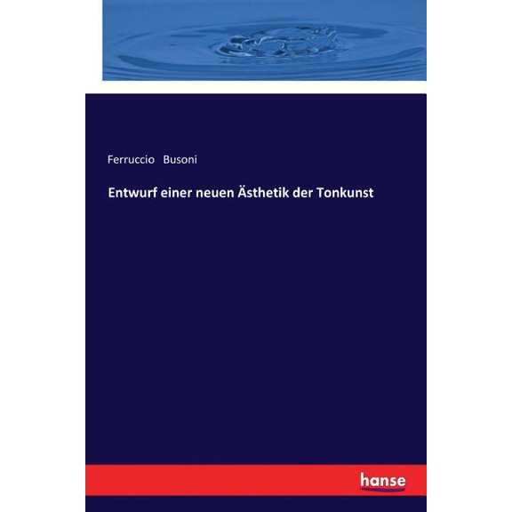 Entwurf einer neuen Ästhetik der Tonkunst, (Paperback)
