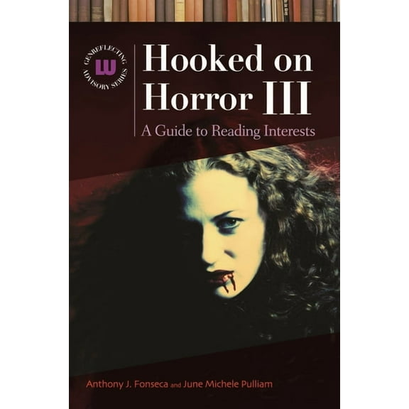 Genreflecting Advisory Hooked on Horror III: A Guide to Reading Interests, (Hardcover)