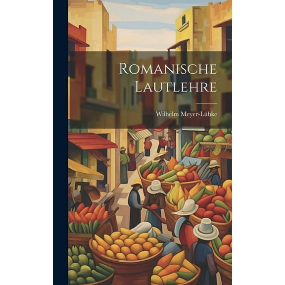 Romanische Lautlehre (Hardcover)