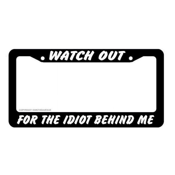 JDM Watch Out For The Idiot Race Drift Black License Plate Frame (wtchoutfr8)