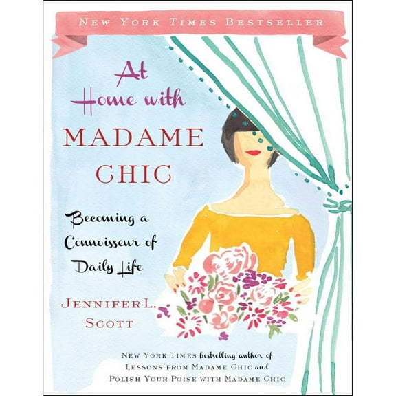 At Home with Madame Chic: Becoming a Connoisseur of Daily Life, (Hardcover)