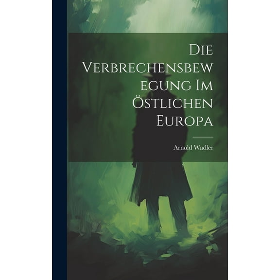 Die Verbrechensbewegung im Östlichen Europa (Hardcover)