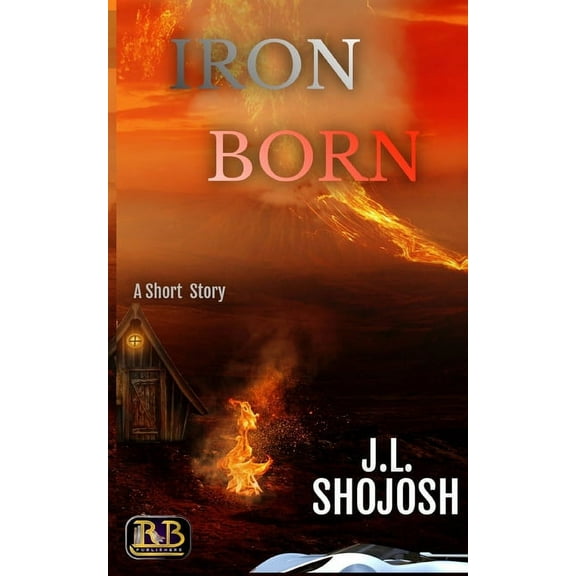 Iron-Born: A Short Story, (Paperback)