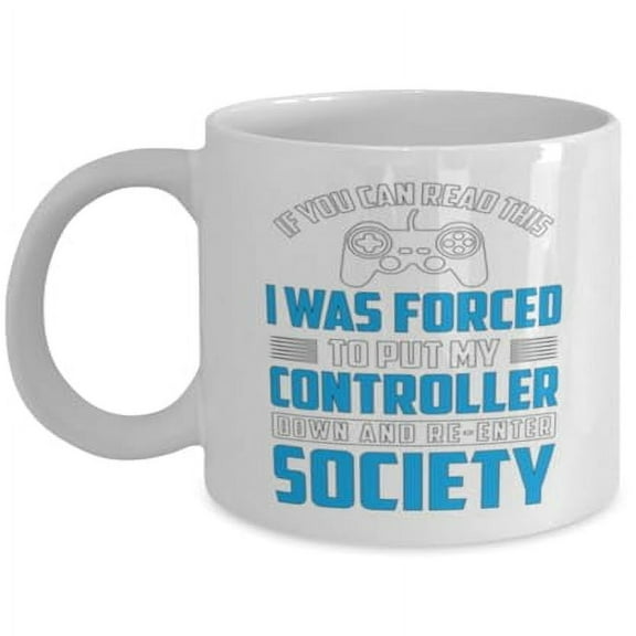 Gamer 11 oz Coffee Mug - I Was Forced To Put My Controller Down White Ceramic Gift