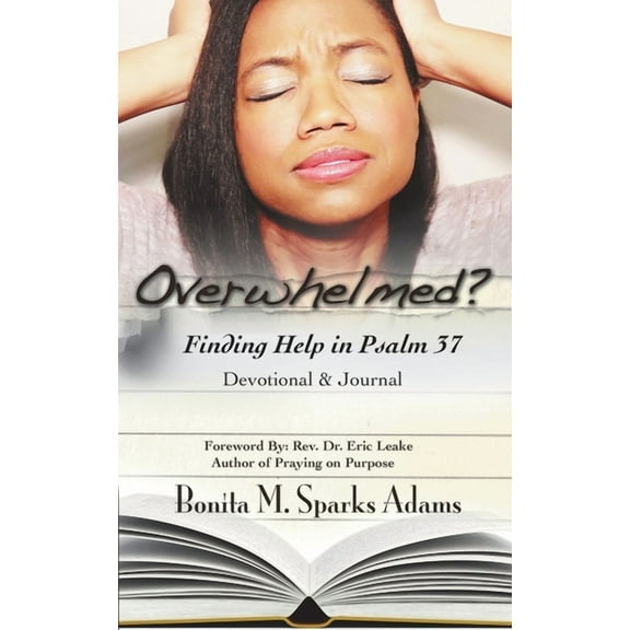 Overwhelmed? Finding Help in Psalm 37 Devotional & Journal, (Paperback)
