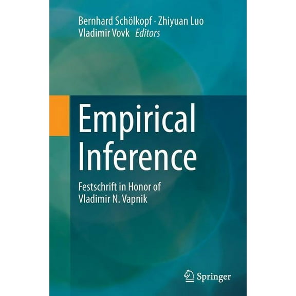 Empirical Inference: Festschrift in Honor of Vladimir N. Vapnik, (Paperback)