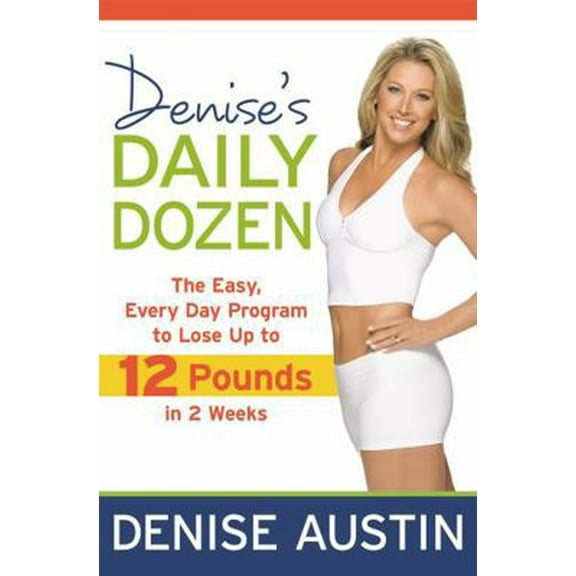 Pre-Owned Denise's Daily Dozen: The Easy, Every Day Program to Lose Up to 12 Pounds in 2 Weeks (Paperback) 1599952440 9781599952444