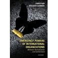 thumbnail image 1 of Emergency Powers of International Organizations: Between Normalization and Containment, 1 of 1