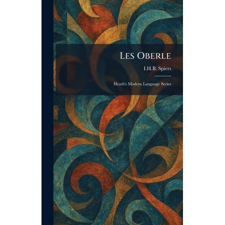 Les Oberle: Heath s Modern Language Series (Hardcover)