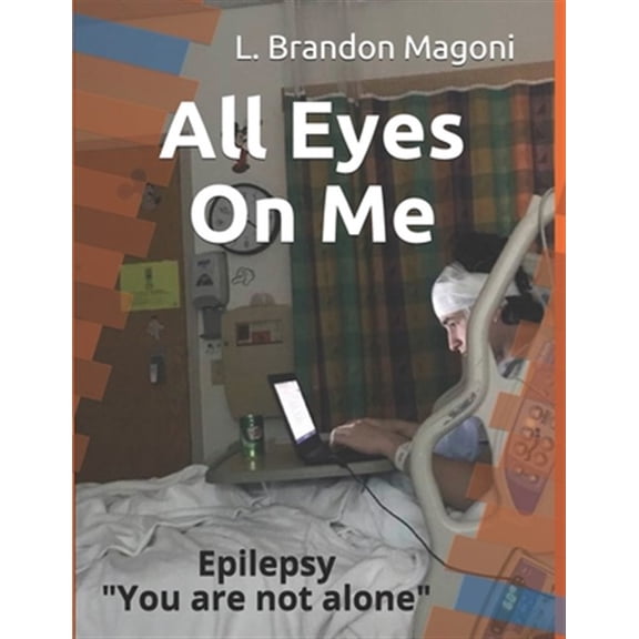 All Eyes On Me: Epilepsy You are not alone (Paperback)