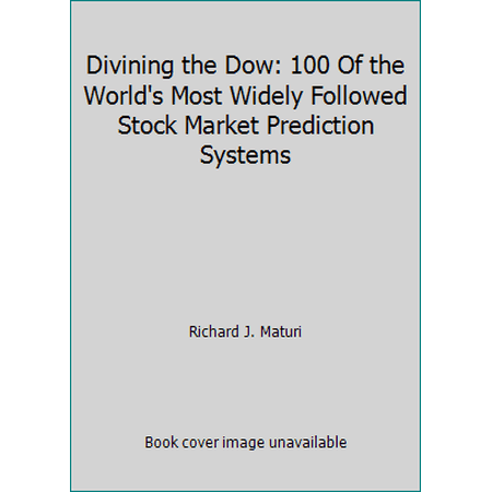 Pre-Owned Divining the Dow: 100 of the World's Most Widely Followed Stock Market Prediction Systems (Hardcover) 1557384754 9781557384751