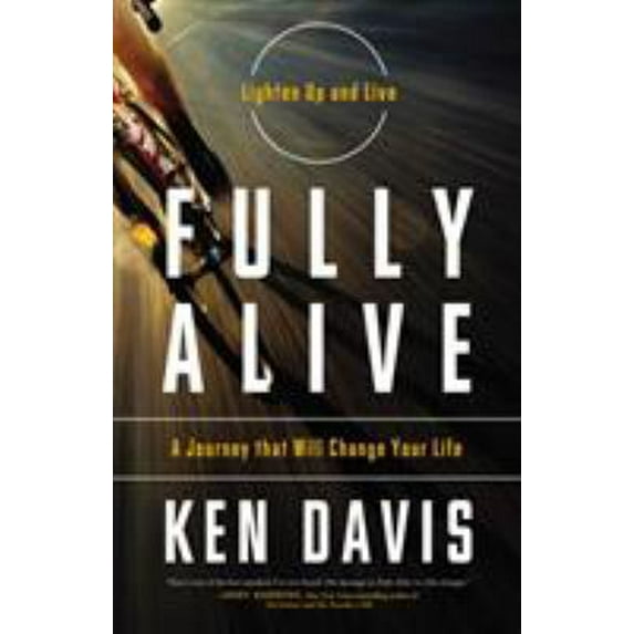 Pre-Owned Fully Alive: Lighten Up and Live - A Journey that Will Change Your LIfe (Paperback) 0785238271 9780785238270