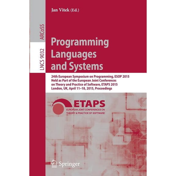 Programming Languages and Systems: 24th European Symposium on Programming, ESOP 2015, Held as Part of the European Joint, (Paperback)
