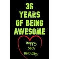 thumbnail image 1 of Pre-Owned 36 Years Of Being Awesome Happy 36th Birthday: 36 Years Old Gift for Boys & Girls, (Paperback), 1 of 1