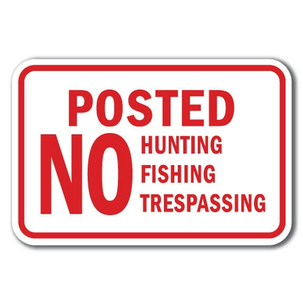 Posted No Hunting Fishing Trespassing Sign 12" x 18" Heavy Gauge