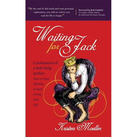 Waiting for Jack: Confessions of a Self-Help Junkie: How to Stop Waiting and Start Living Your Life, (Paperback)