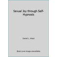 thumbnail image 1 of Pre-Owned Sexual Joy through Self-Hypnosis (Paperback) 0930298004 9780930298005, 1 of 1