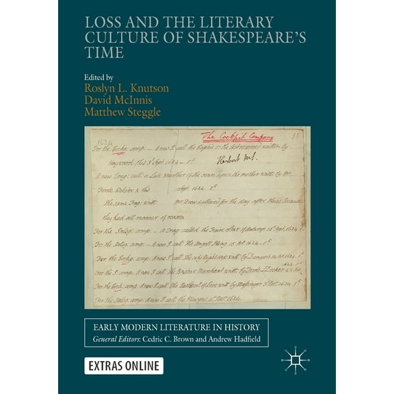 Early Modern Literature in History Loss and the Literary Culture of Shakespeare's Time, (Paperback)