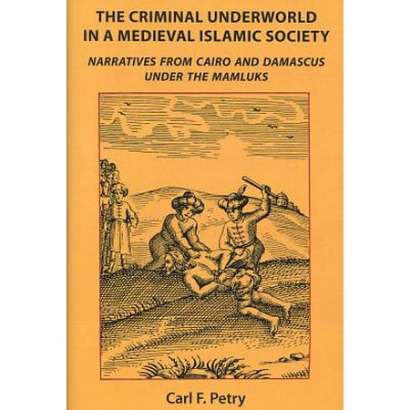 The Criminal Underworld In A Medieval Islamic Society