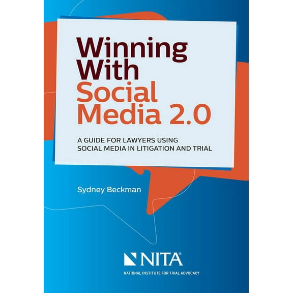 NITA Winning with Social Media 2.0: A Desktop Guide for Lawyers Using Social Media in Litigation and Trial, (Paperback)