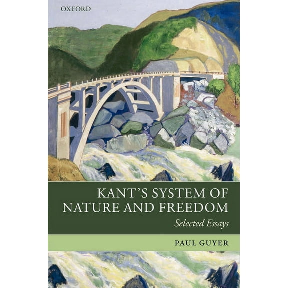 Kant's System of Nature and Freedom: Selected Essays, (Paperback)