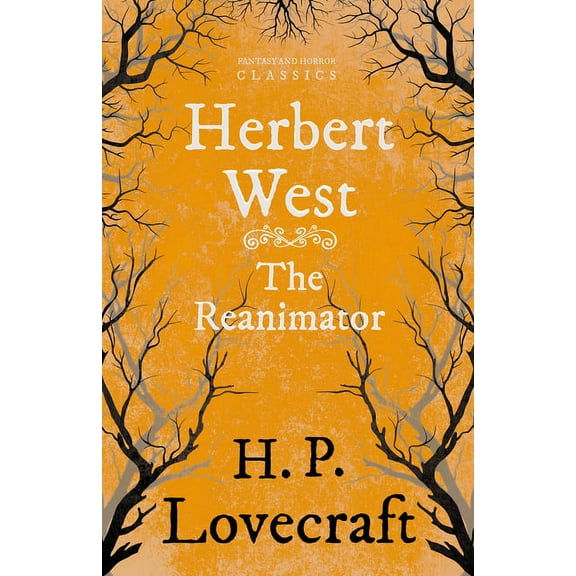 Herbert West Reanimator (Fantasy and Horror Classics); With a Dedication by George Henry Weiss, (Paperback)