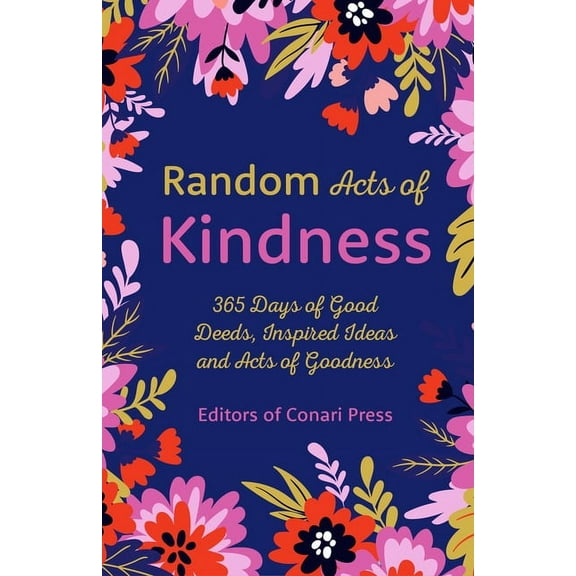 Becca's Self-Care Random Acts of Kindness: 365 Days of Good Deeds, Inspired Ideas and Acts of Goodness, (Paperback)