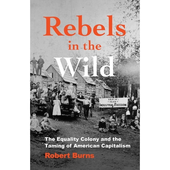 Rebels in the Wild, (Paperback)