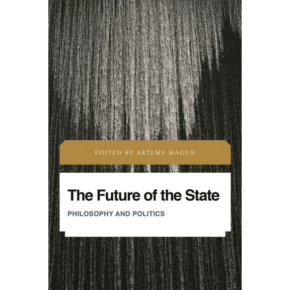Future Perfect: Images of the Time to Co The Future of the State: Philosophy and Politics, (Paperback)