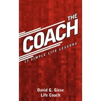Coach : 13 Simple Life Lessons