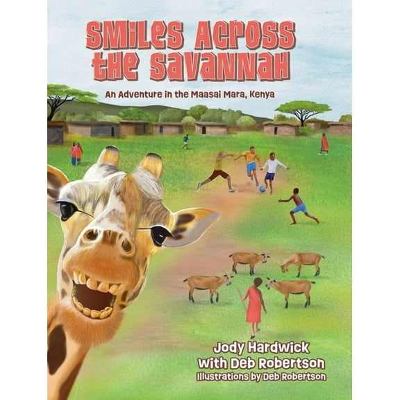 Smiles Across the Savannah: An Adventure in Maasai Mara, Kenya, (Hardcover)