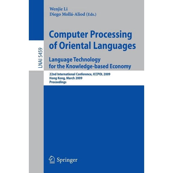 Computer Processing of Oriental Languages. Language Technology for the Knowledge-Based Economy: 22nd International Confe, (Paperback)