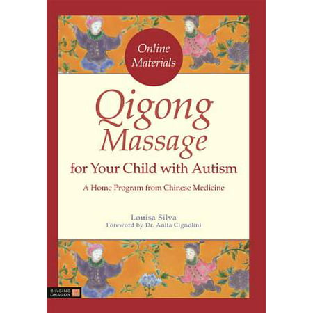 Qigong Massage for Your Child with Autism : A Home Program from Chinese