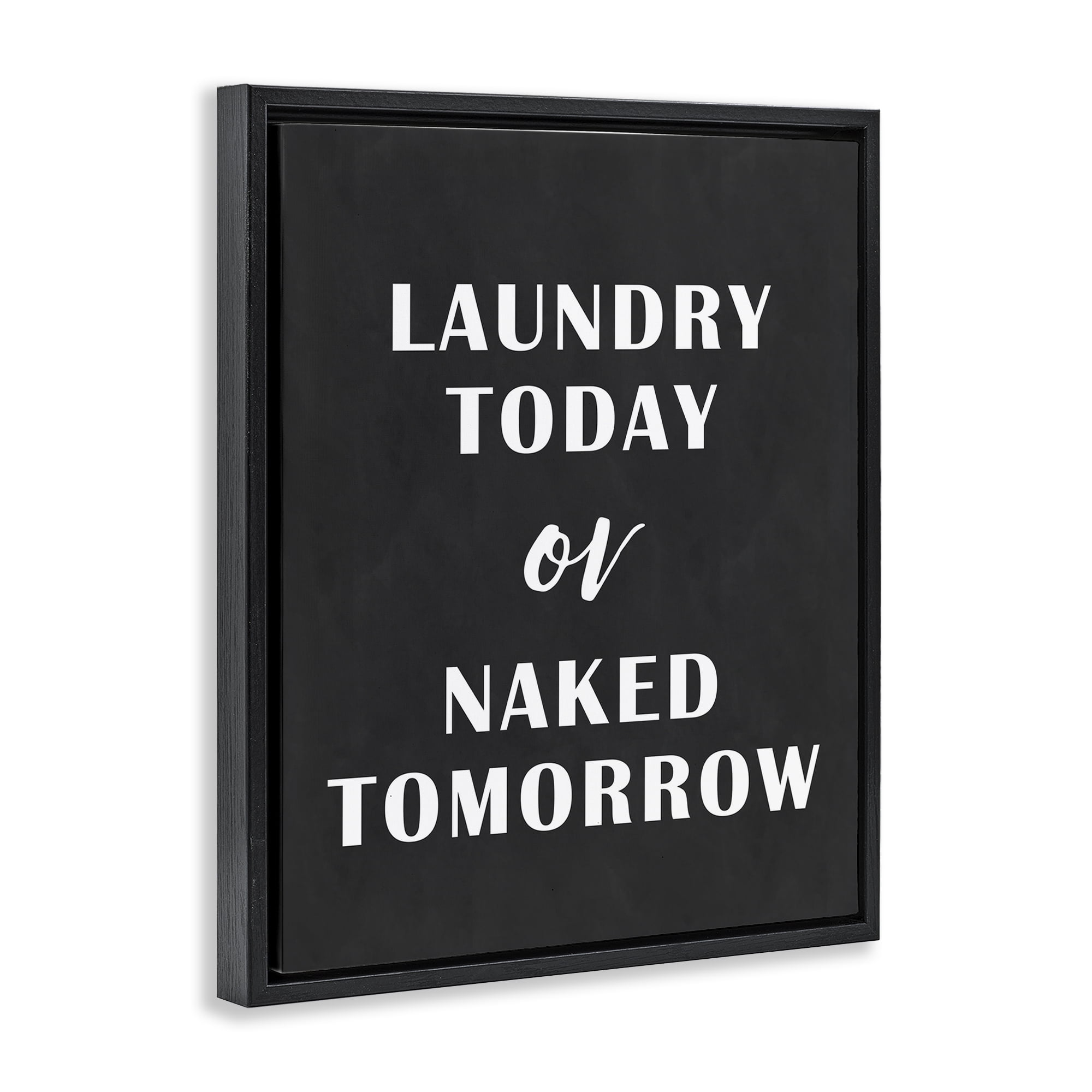 Stupell Industries Laundry Today Chalkboard Typography Painting Black Floater Framed Art Print Wall Art, 25 x 31
