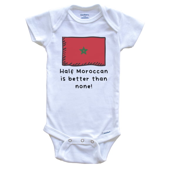 Half Moroccan Is Better Than None Funny Morocco Flag Baby Bodysuit, 0-3 Months White