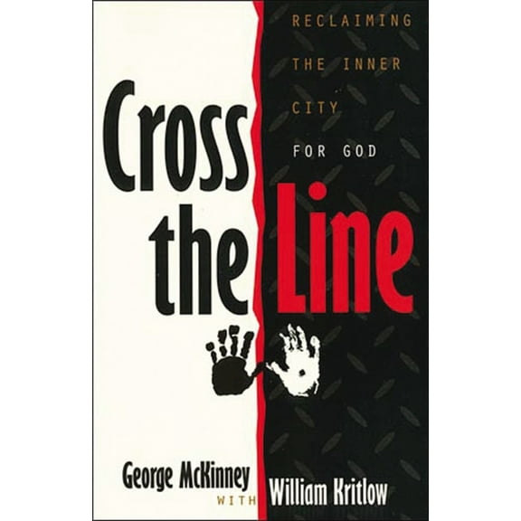 Cross the Line: Reclaiming the Inner City for God, (Paperback)
